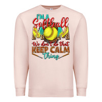 Pale Pink I'm a Softball mom we don't do that keep calm Premium Sweatshirt - BundleAndBundleShop