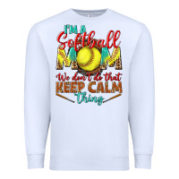 White I'm a Softball mom we don't do that keep calm Premium Sweatshirt - BundleAndBundleShop