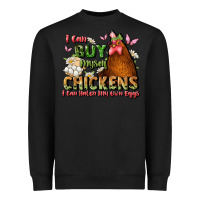 Black i can buy myself chickens i can hatch my own eggs Heavyweight Sweatshirt - JahusDesignShop