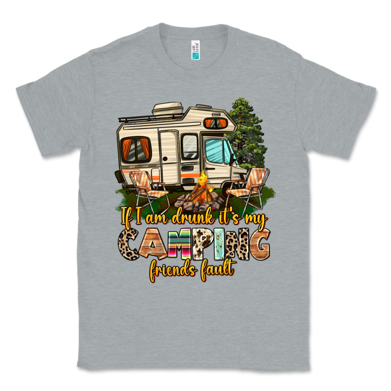 If I Am Drunk Its My Camping Friends Fault Classic Tee by AdoDesignShop | Teevron