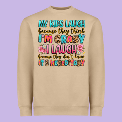 My Kids Laugh Because They Think I'm Crazy Heavyweight Sweatshirt Designed By Jahusdesignshop