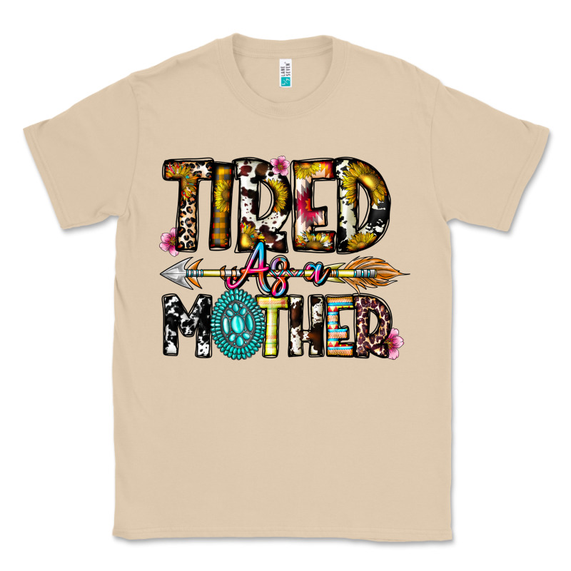 Tired As A Mother Classic Tee by CowhideDigitalArt | Teevron