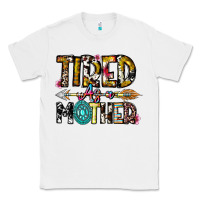 White Tired As a Mother Classic Tee - CowhideDigitalArt