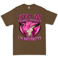 Cacao keep on talking yourself im not pretty western Premium Tee - texasbilliewilder
