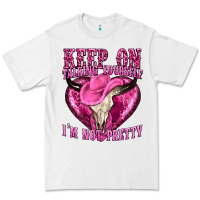 White keep on talking yourself im not pretty western Premium Tee - texasbilliewilder