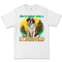 White life is better with a st.bernard Premium Tee - texasbilliewilder