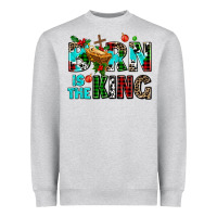 Heather Grey born is the king Heavyweight Sweatshirt - AdoDesignShop