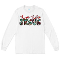 White love like jesus Long Sleeve Tee - AdoDesignShop
