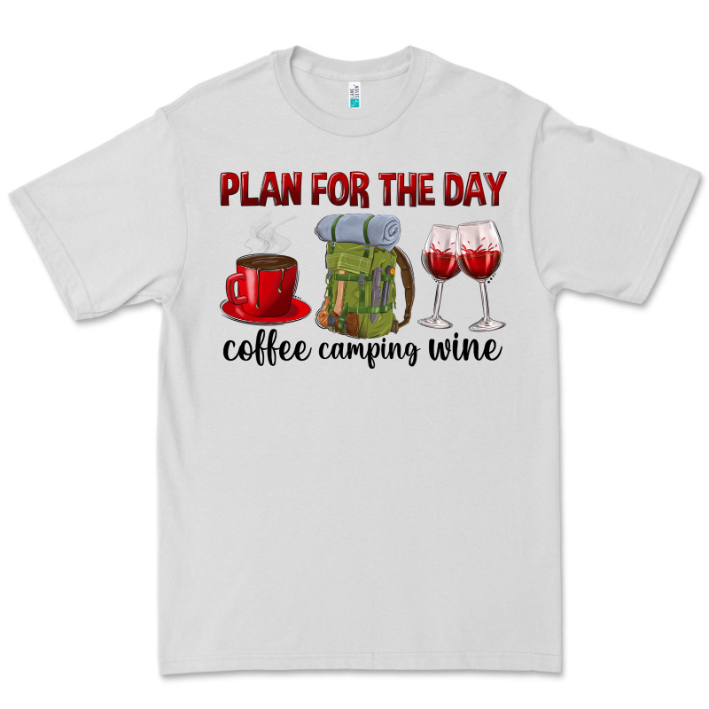 Plan For The Day Coffee Camping Wine Premium Tee by texasbilliewilder | Teevron