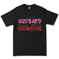 Black Raising my husband is exhausting Premium Tee - texasbilliewilder