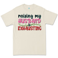 Bone Raising my husband is exhausting Premium Tee - texasbilliewilder