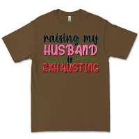 Cacao Raising my husband is exhausting Premium Tee - texasbilliewilder
