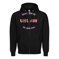 Black dont stress test day do your best Zipper Hoodie - MaliasSmallBusiness