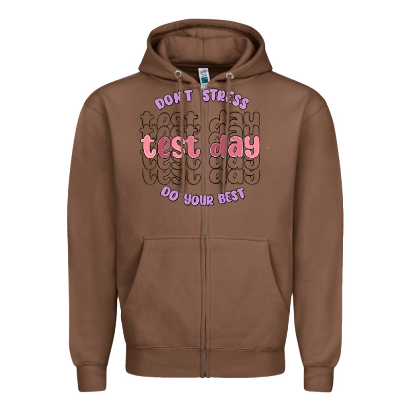 Dont Stress Test Day Do Your Best Zipper Hoodie by MaliasSmallBusiness | Teevron