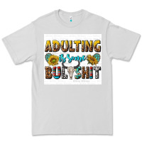 Dove Grey adulting is some bullshit Premium Tee - texasbilliewilder