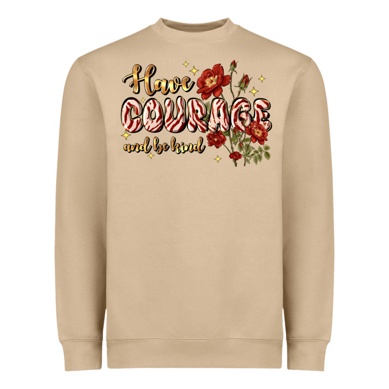 Have Courage And Be Kind Heavyweight Sweatshirt by JahusDesignShop | Teevron