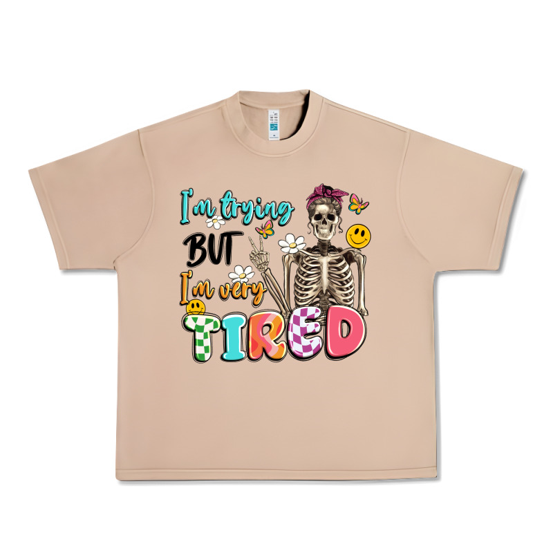 Im Trying But Im Very Tired Urban Heavy Tee by Artiststas | Teevron