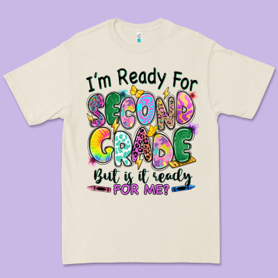 Premium Tee I'm ready for second grade but is it ready for me