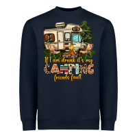 Navy if i am drunk its my camping friends fault Heavyweight Sweatshirt - AdoDesignShop