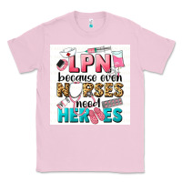 Bubblegum Pink LPN because nurses need heroes Classic Tee - LillyAllenDesigns