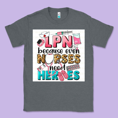 Lpn Because Nurses Need Heroes Classic Tee Designed By Lillyallendesigns