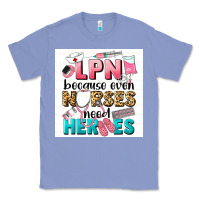 Colony Blue LPN because nurses need heroes Classic Tee - LillyAllenDesigns
