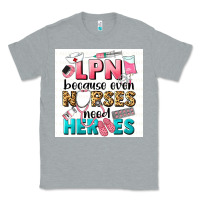 Heather Grey LPN because nurses need heroes Classic Tee - LillyAllenDesigns