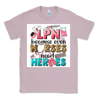 Lilac LPN because nurses need heroes Classic Tee - LillyAllenDesigns
