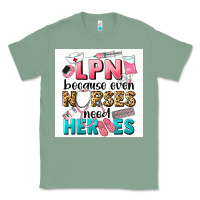 Sage LPN because nurses need heroes Classic Tee - LillyAllenDesigns