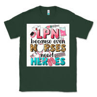 Sports Green LPN because nurses need heroes Classic Tee - LillyAllenDesigns