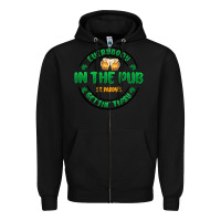 Black everybody in the pub getting tipsy Zipper Hoodie - MaliasSmallBusiness