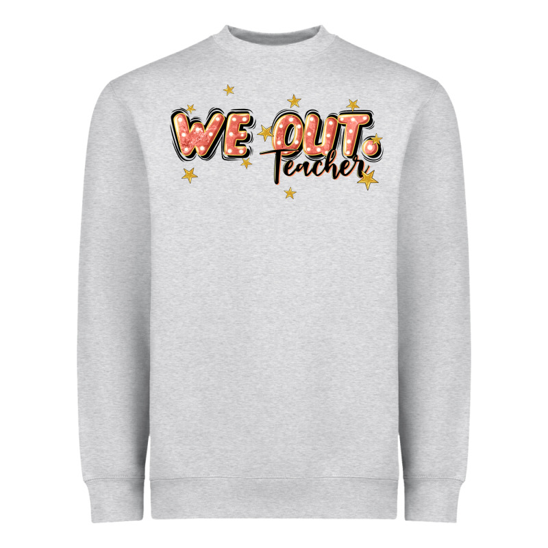 We Out Teacher Heavyweight Sweatshirt by JahusDesignShop | Teevron