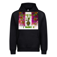 I Don't Stir The Pot I Smoke It Urban Hoodie | Teevron