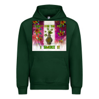 Forest Green i don't stir the pot i smoke it Urban Hoodie - TumblerDesignByShophia