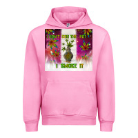Fuchsia Pink i don't stir the pot i smoke it Urban Hoodie - TumblerDesignByShophia