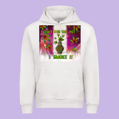 I Don't Stir The Pot I Smoke It Urban Hoodie Designed By Tumblerdesignbyshophia
