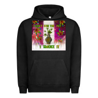 Pigment Black i don't stir the pot i smoke it Urban Hoodie - TumblerDesignByShophia