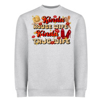 Kinda House Wife Kinda Thug Wife Heavyweight Sweatshirt | Teevron