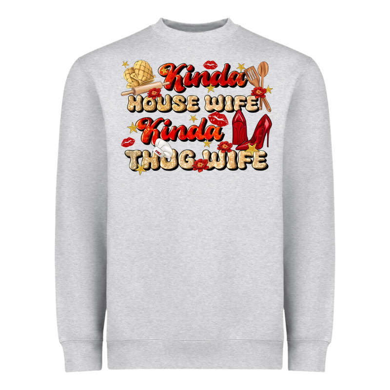 Kinda House Wife Kinda Thug Wife Heavyweight Sweatshirt by JahusDesignShop | Teevron