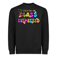 Black i love you all class dismissed Heavyweight Sweatshirt - JahusDesignShop