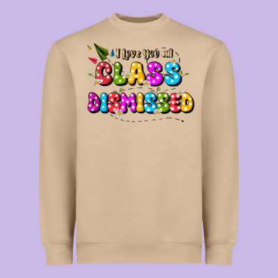 I Love You All Class Dismissed Heavyweight Sweatshirt Designed By Jahusdesignshop