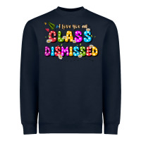 Navy i love you all class dismissed Heavyweight Sweatshirt - JahusDesignShop