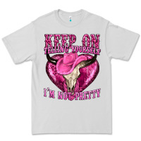 Dove Grey keep on talking yourself im not pretty Premium Tee - texasbilliewilder