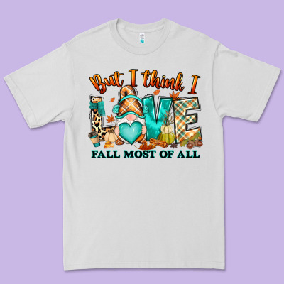 Premium Tee But i think i love Fall most of all gnome