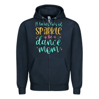 Navy it takes lots of sparkle to be a dance mom Zipper Hoodie - MaliasSmallBusiness