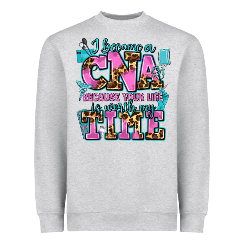 I Became A Cna Because Your Life Is Worth My Time Heavyweight Sweatshirt by AdoDesignShop | Teevron