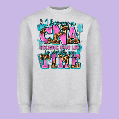 I Became A Cna Because Your Life Is Worth My Time Heavyweight Sweatshirt Designed By Adodesignshop