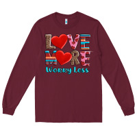 Burgundy love more worry less Long Sleeve Tee - AdoDesignShop