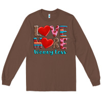 Chestnut love more worry less Long Sleeve Tee - AdoDesignShop