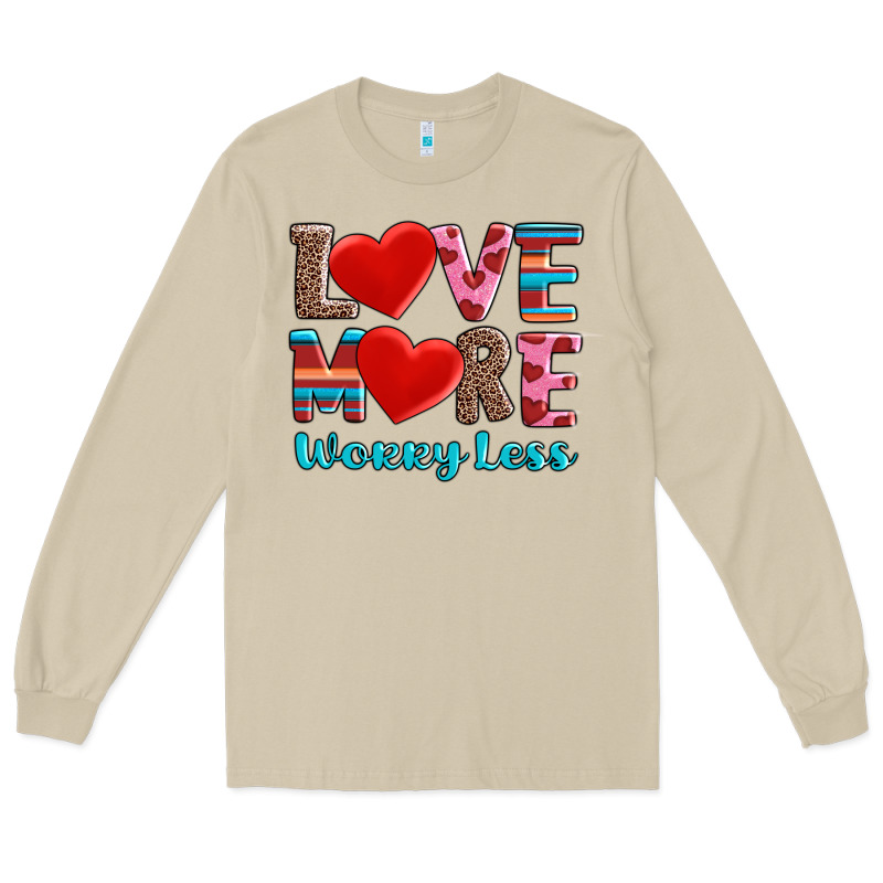 Love More Worry Less Long Sleeve Tee by AdoDesignShop | Teevron